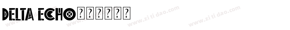 Delta Echo字体转换